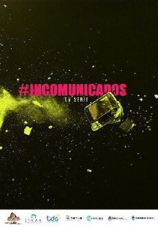 Incomunicados (2018) - Stream Online