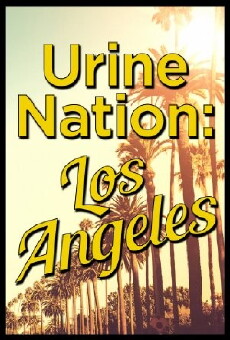 Urine Nation: LA (2015) - Stream Online