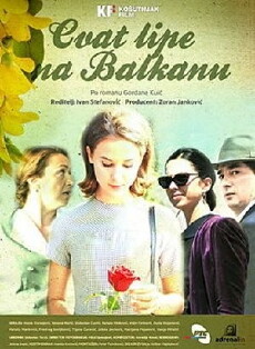 Cvat lipe na Balkanu (2011) - Stream Online