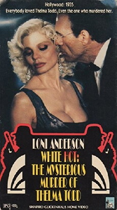 White Hot: The Mysterious Murder of Thelma Todd (1991) - Stream Online