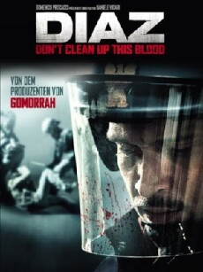 Diaz - Don't Clean Up This Blood (2012) - Stream Online