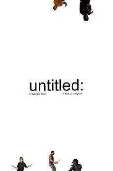 Untitled: A Making of Series (2017) - Stream Online