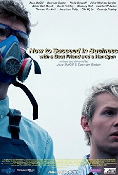 How to Succeed in Business with a Best Friend and a Handgun (2018) - Stream Online