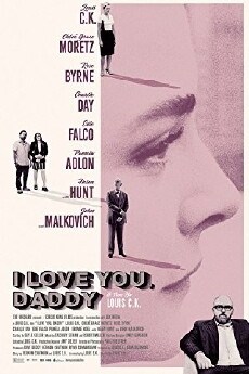 I Love You, Daddy (2017) - Stream Online