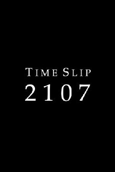 Time Slip 2107 (2018) - Stream Online