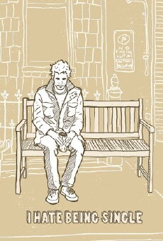 I Hate Being Single (2011) - Stream Online
