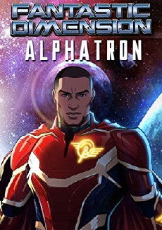 Fantastic Dimension: Alphatron (2018) - Stream Online