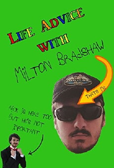 Life Advice with Milton Bradshaw (2015) - Stream Online