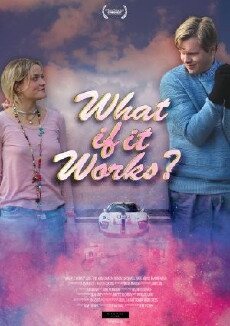 What If It Works? (2017) - Stream Online