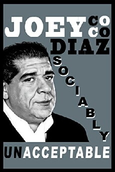 Joey Diaz: Sociably Unacceptable (2016) - Stream Online