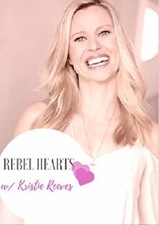 Rebel Hearts w/ Kristie Reeves (2017) - Stream Online