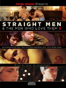 Jorge Ameer Presents Straight Men & the Men Who Love Them 3 (2014) - Stream Online