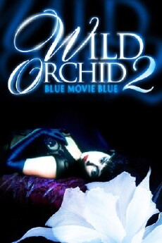 Wild Orchid II: Two Shades of Blue (1991) - Stream Online