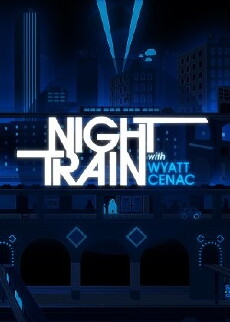 Night Train with Wyatt Cenac (2016) - Stream Online