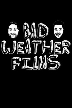 Bad Weather Films (2010) - Stream Online