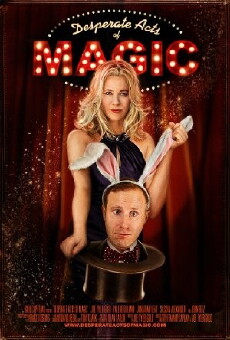 Desperate Acts of Magic (2013) - Stream Online