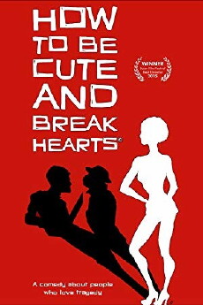 How to Be Cute and Break Hearts (2014) - Stream Online