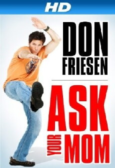 Don Friesen: Ask Your Mom (2012) - Stream Online
