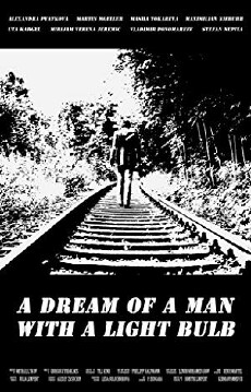 A Dream of a Man with a Light Bulb (2018) - Stream Online