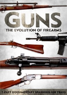 Guns: The Evolution of Firearms (2013) - Stream Online