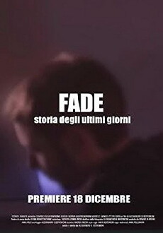 Fade: Storia Degli Ultimi Giorni (2015) - Stream Online