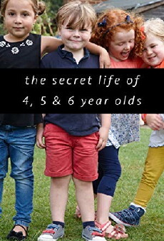 The Secret Life of 4, 5 and 6 Year Olds (2015) - Stream Online