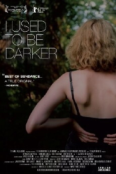 I Used to Be Darker (2013) - Stream Online