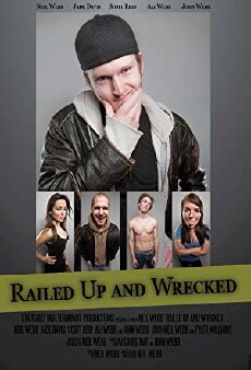 Railed Up and Wrecked (2010) - Stream Online