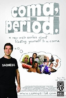 Coma, Period. (2009) - Stream Online