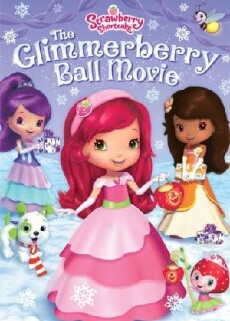 Strawberry Shortcake: The Glimmerberry Ball Movie (2010) - Stream Online