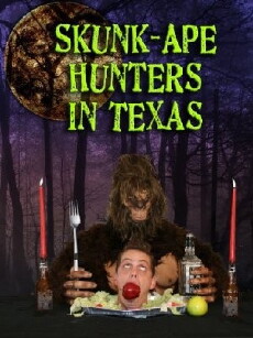 Skunk-Ape Hunters in Texas (2011) - Stream Online