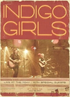 Indigo Girls: Live at the Roxy (2008) - Stream Online