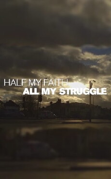Half My Faith, All My Struggle (2015) - Stream Online