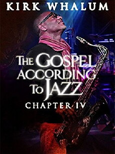 Kirk Whalum: The Gospel According to Jazz (IV) (2015) - Stream Online