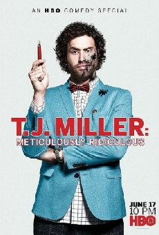 T.J. Miller: Meticulously Ridiculous (2017) - Stream Online