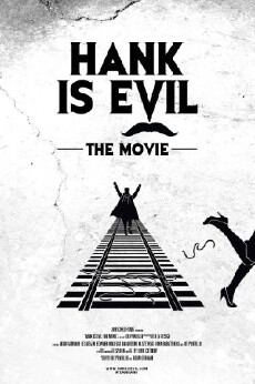 Hank Is Evil: The Movie (2014) - Stream Online