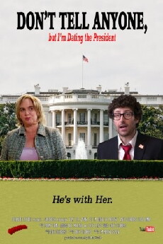 Don't Tell Anyone, But I'm Dating the President (2016) - Stream Online