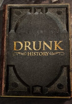 Drunk History (2013) - Stream Online