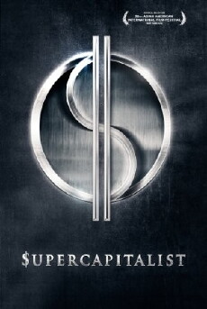 Supercapitalist (2012) - Stream Online