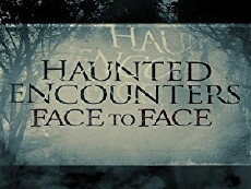 Haunted Encounters: Face to Face (2012) - Stream Online
