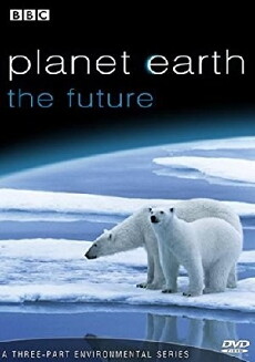 Planet Earth: The Future (2006) - Stream Online