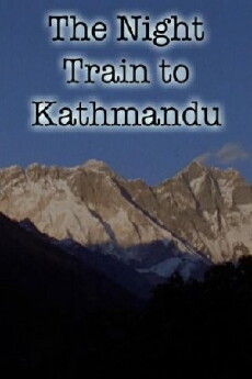 The Night Train to Kathmandu (1988) - Stream Online
