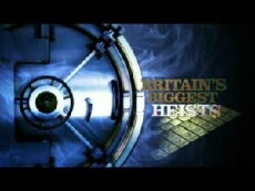 Britain's Biggest Heists (2010) - Stream Online