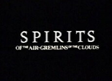 Spirits of the Air, Gremlins of the Clouds (1989) - Stream Online