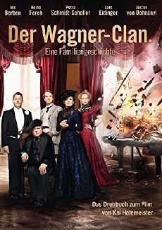 Der Wagner-Clan. Eine Familiengeschichte (2013) - Stream Online