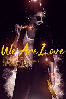We Are Love (2018) - Stream Online