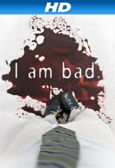I Am Bad (2012) - Stream Online