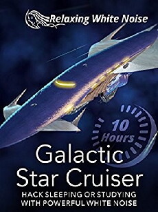 Galactic Star Cruiser 10 Hours: Hack Sleeping or Studying with Powerful White Noise (2017) - Stream Online