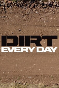 Dirt Every Day (2013) - Stream Online