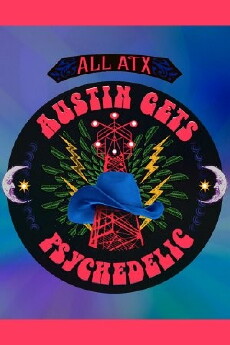 ALL ATX: Austin Gets Psychedelic (2016) - Stream Online